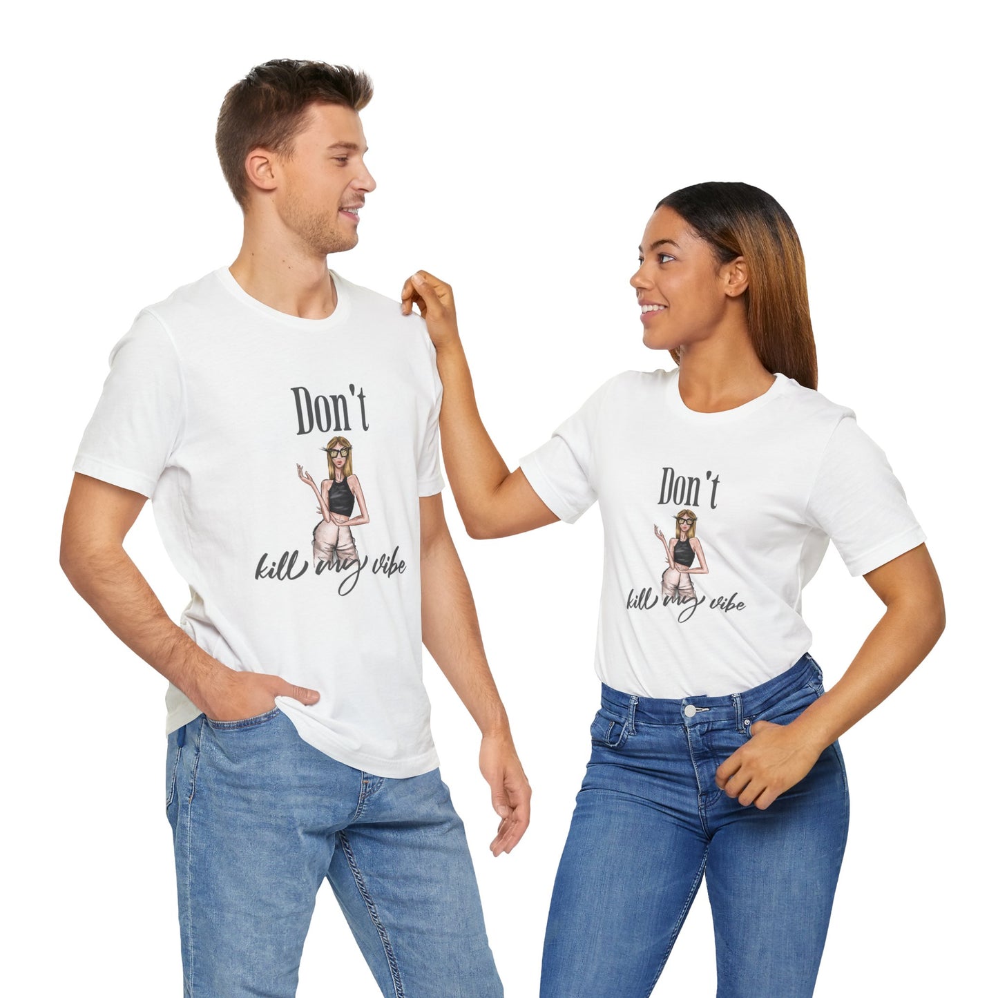 Don't Kill my Vibe | Candice Unisex Fashion Illustration Graphic T-Shirt