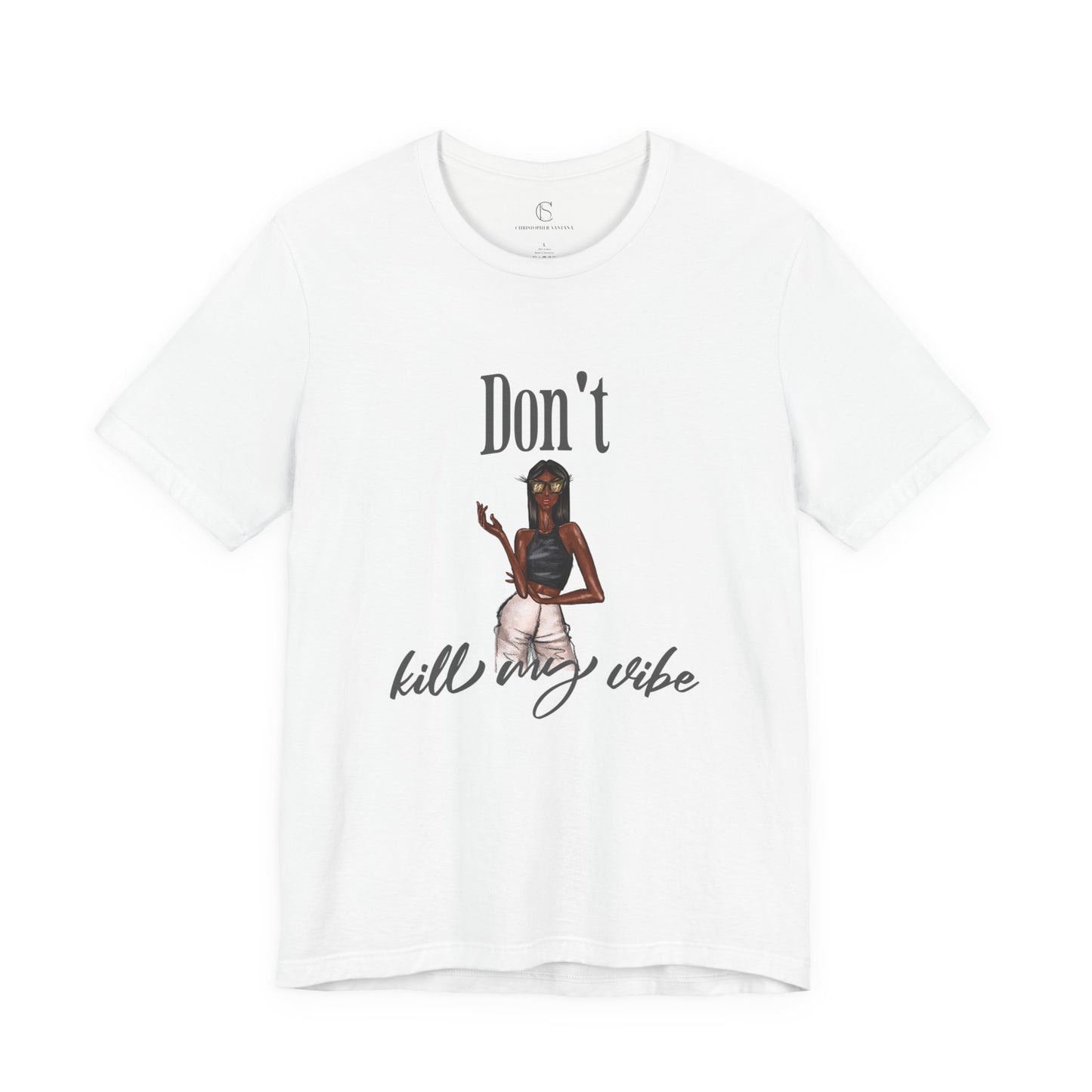 Don't Kill my Vibe | Naomi Unisex Fashion Illustration Graphic T-Shirt