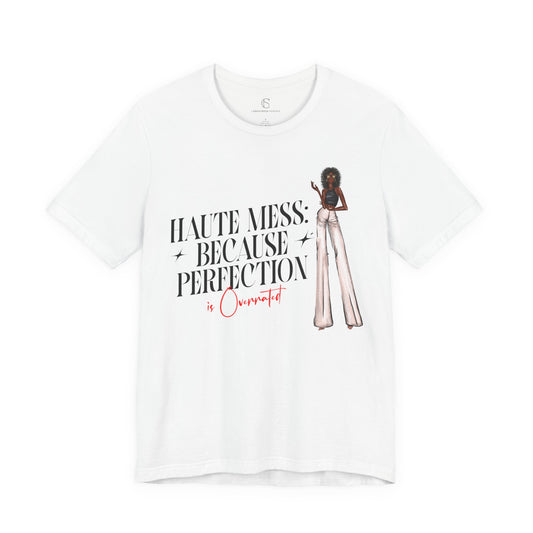 Haute Mess Because Perfection Is Overrated Tee | Donna Unisex Fashion Illustration Graphic T-shirt