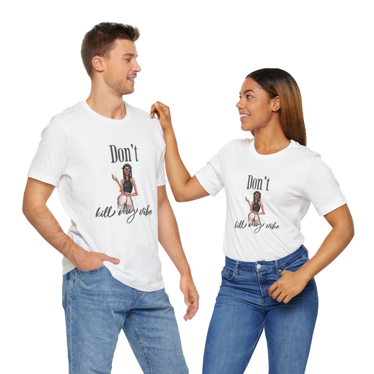 Don't Kill my Vibe | Roselyn Unisex Fashion Illustration Graphic T-Shirt